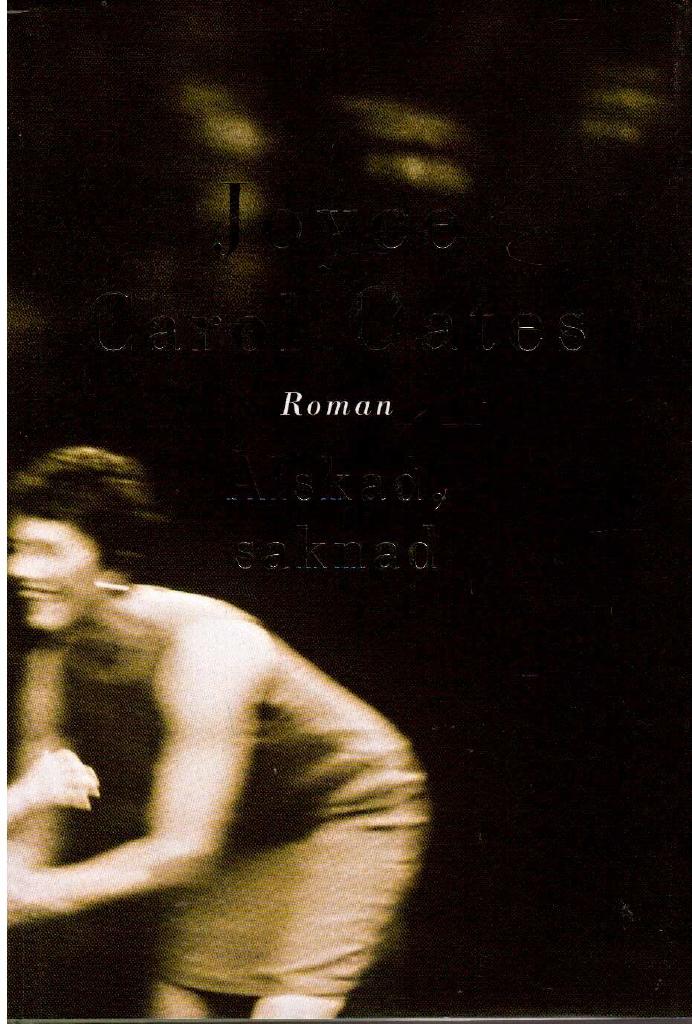 Joyce Carol Oates : Älskad, saknad