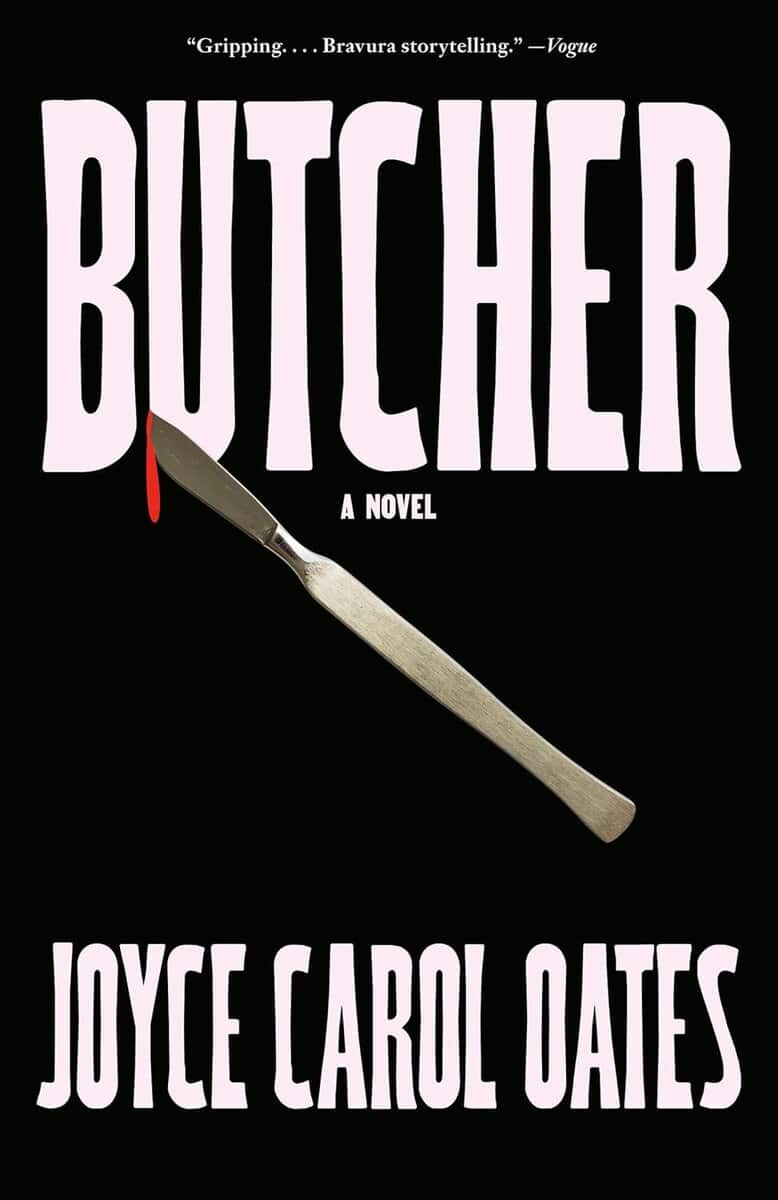Joyce Carol Oates : Butcher: A Novel