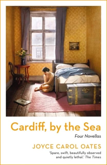 Joyce Carol Oates : Cardiff, by the Sea