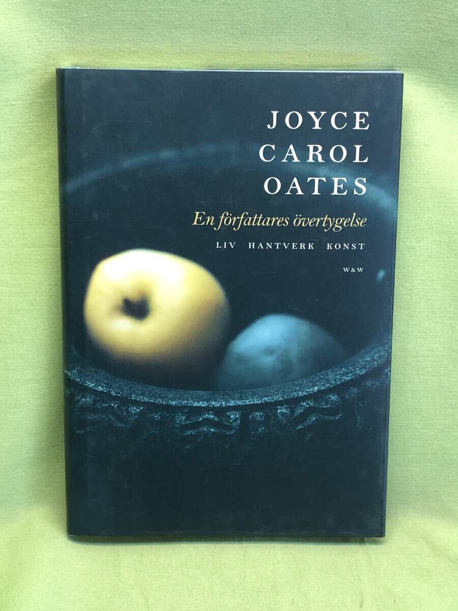 Joyce Carol Oates : En författares övertygelse