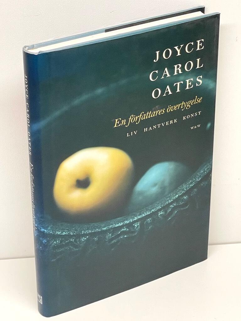Joyce Carol Oates : En författares övertygelse