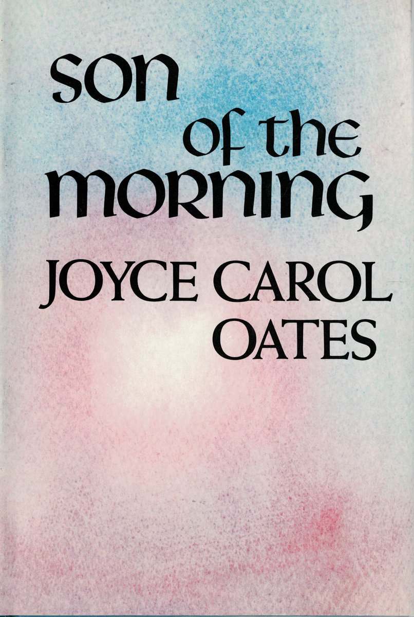 Joyce Carol Oates : Son of the morning