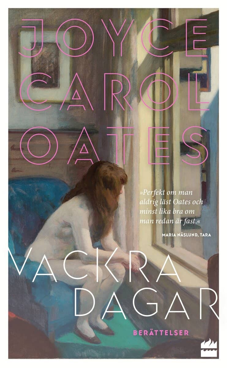 Joyce Carol Oates : Vackra dagar