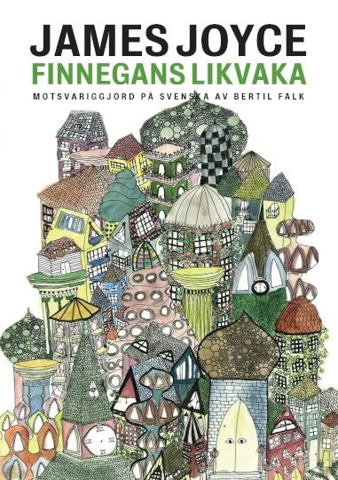 Joyce, James ; Falk, Bertil : Finnegans likvaka. Motsvariggjord på svenska av Bertil Falk