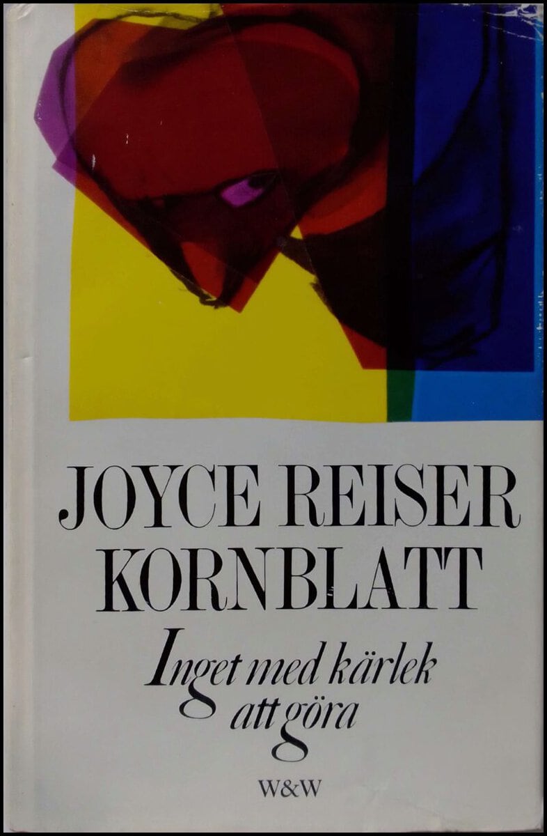 Joyce Reiser Kornblatt : Inget med kärlek att göra