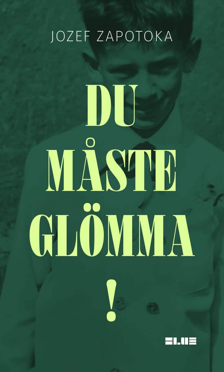 Jozef Zapotoka : Du måste glömma!