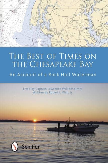Jr. Robert L. Rich : Best of times on the chesapeake bay - an account of a rock hall waterman