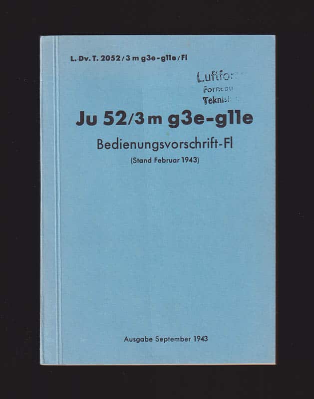 Ju 52/3 m g3e-glle. Bedienungsvorschrift (Stand Februar 1943)