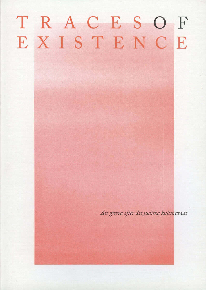 Judiska museet : Traces of existence : att gräva efter det judiska kulturarvet