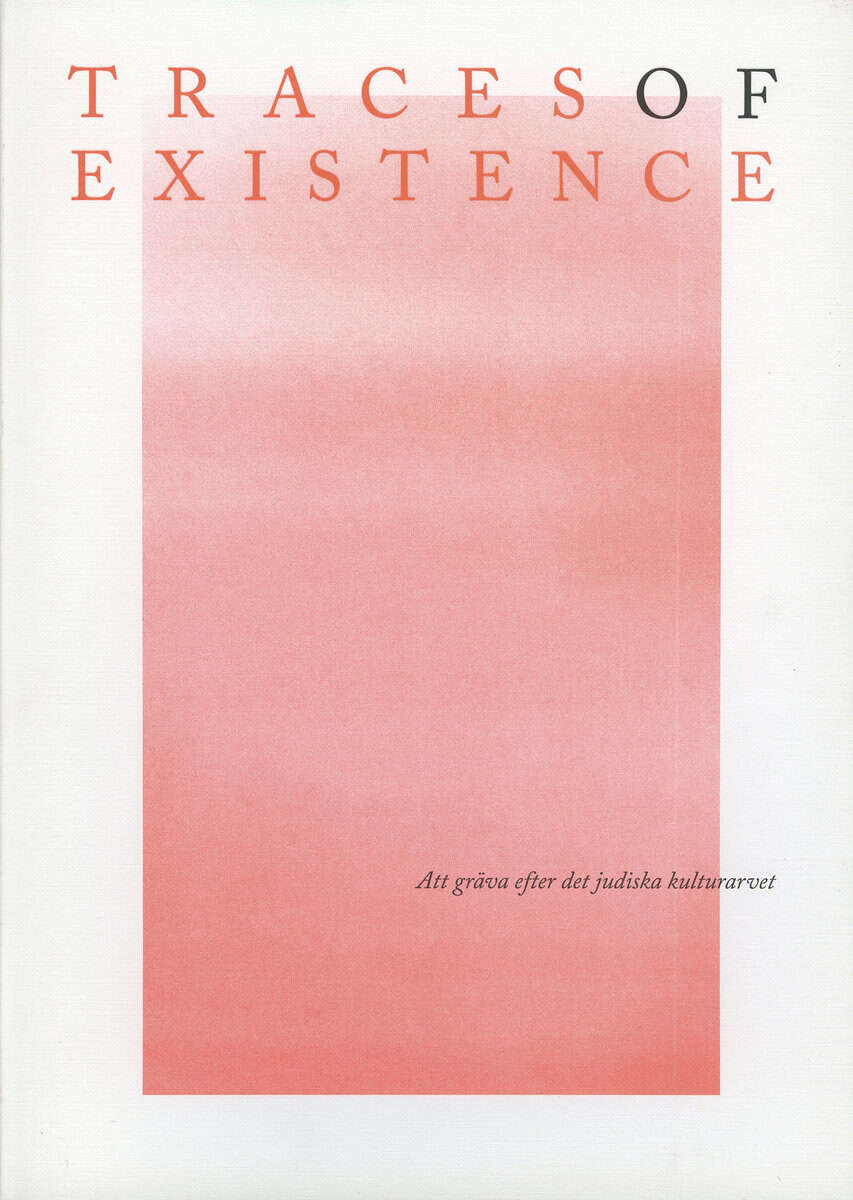 Judiska museet : Traces of existence : att gräva efter det judiska kulturarvet
