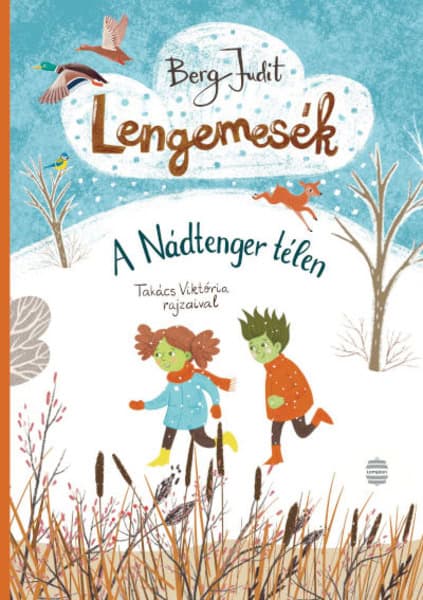 Judit Berg : Lengemesék. A Nádtenger télen