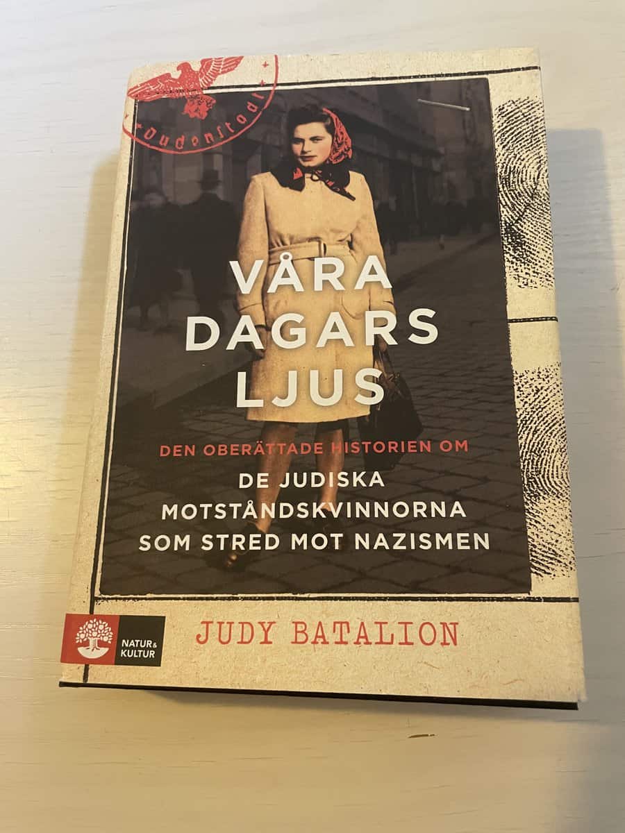 Judith Batalion : Våra dagars ljus den oberättade historien om de judiska motståndskvinnorna som stred mot nazismen