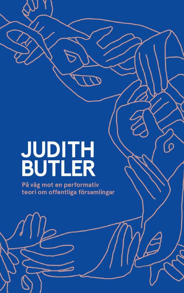 Judith Butler : På väg mot en performativ teori om offentliga församlingar