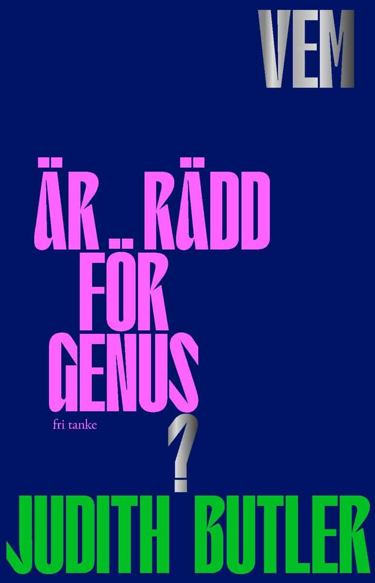 Judith Butler : Vem är rädd för genus?