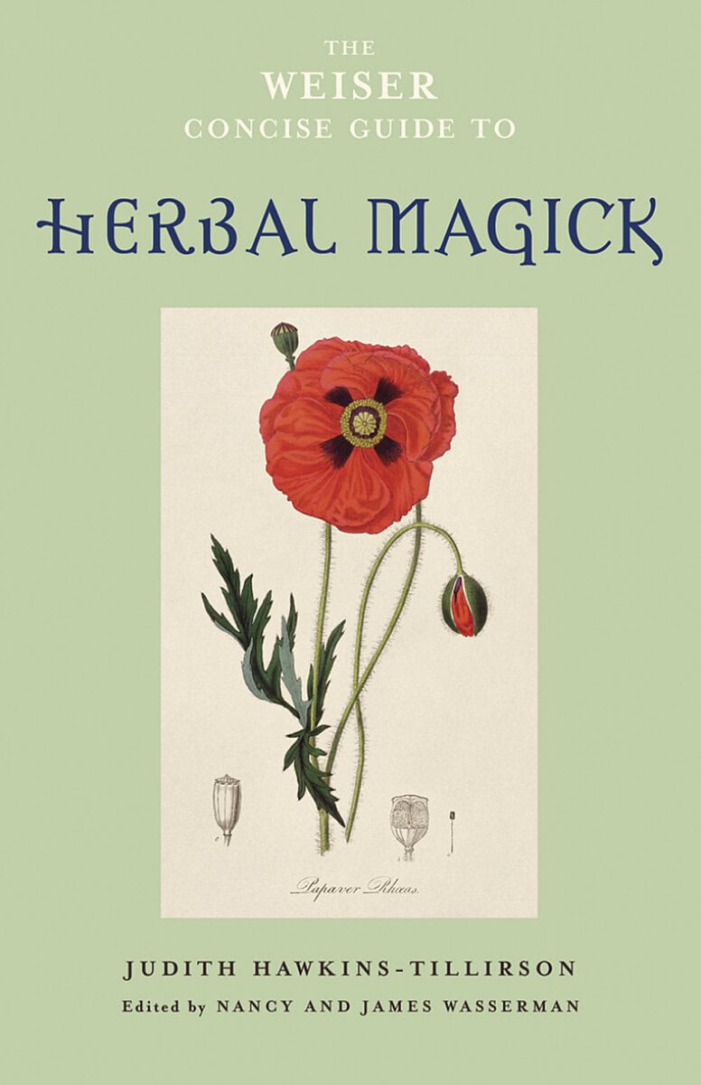 Judith Hawkins-tillirson : Weiser concise guide to herbal magick