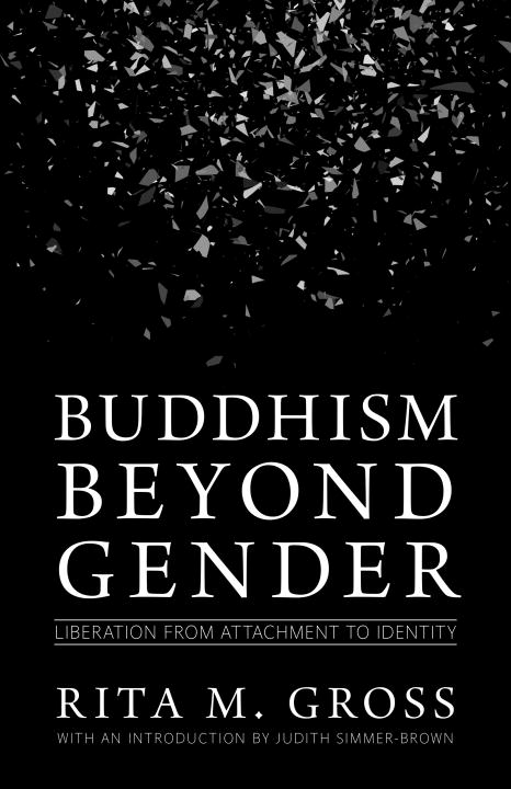 Judith Simmer-brown : Buddhism beyond gender - liberation from attachment to identity