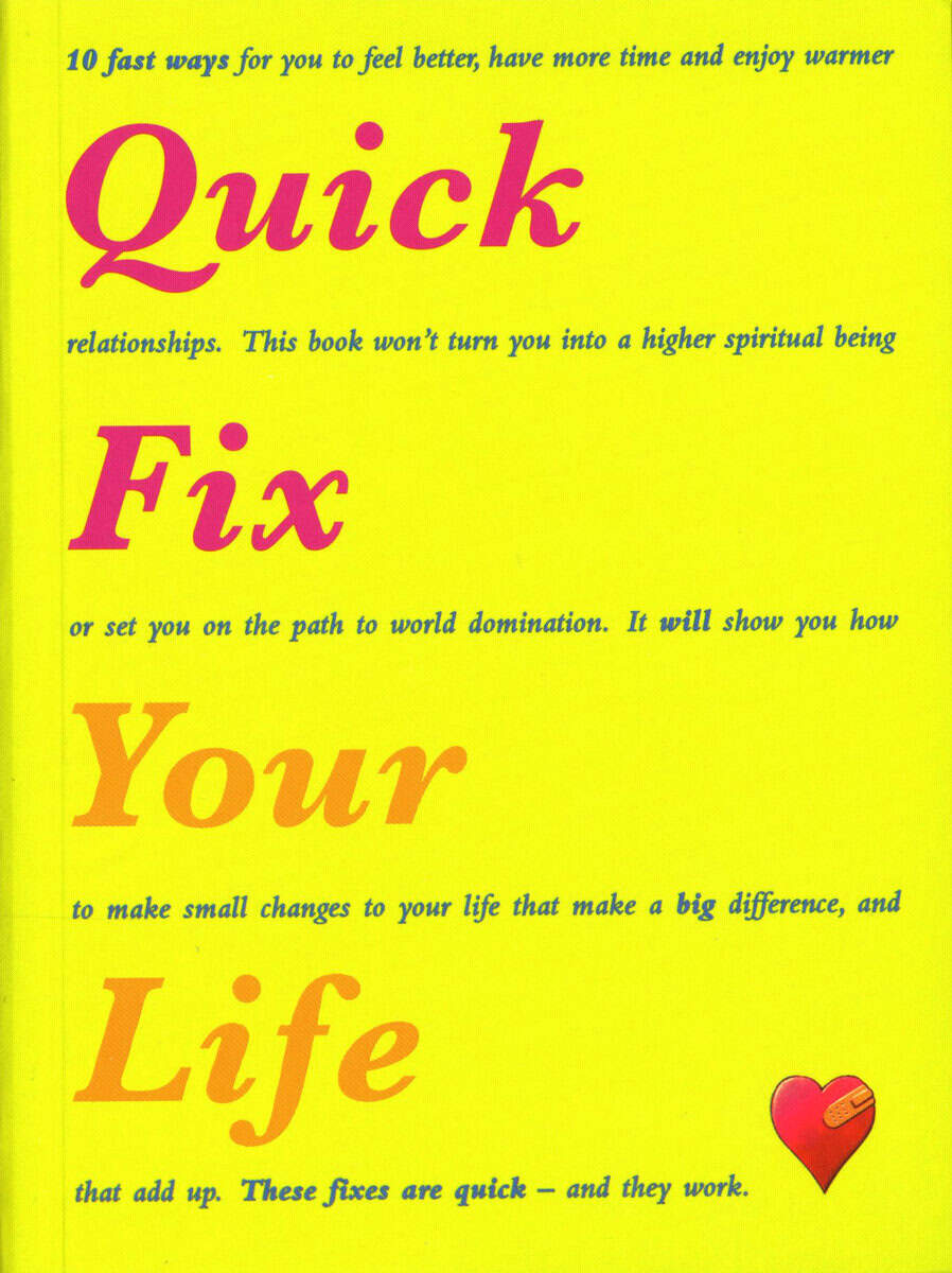 Judith Verity : Quick Fix Your Life: 10 Fast Ways to Feel Better, Have More Time and Enjoy Warmer Relationships