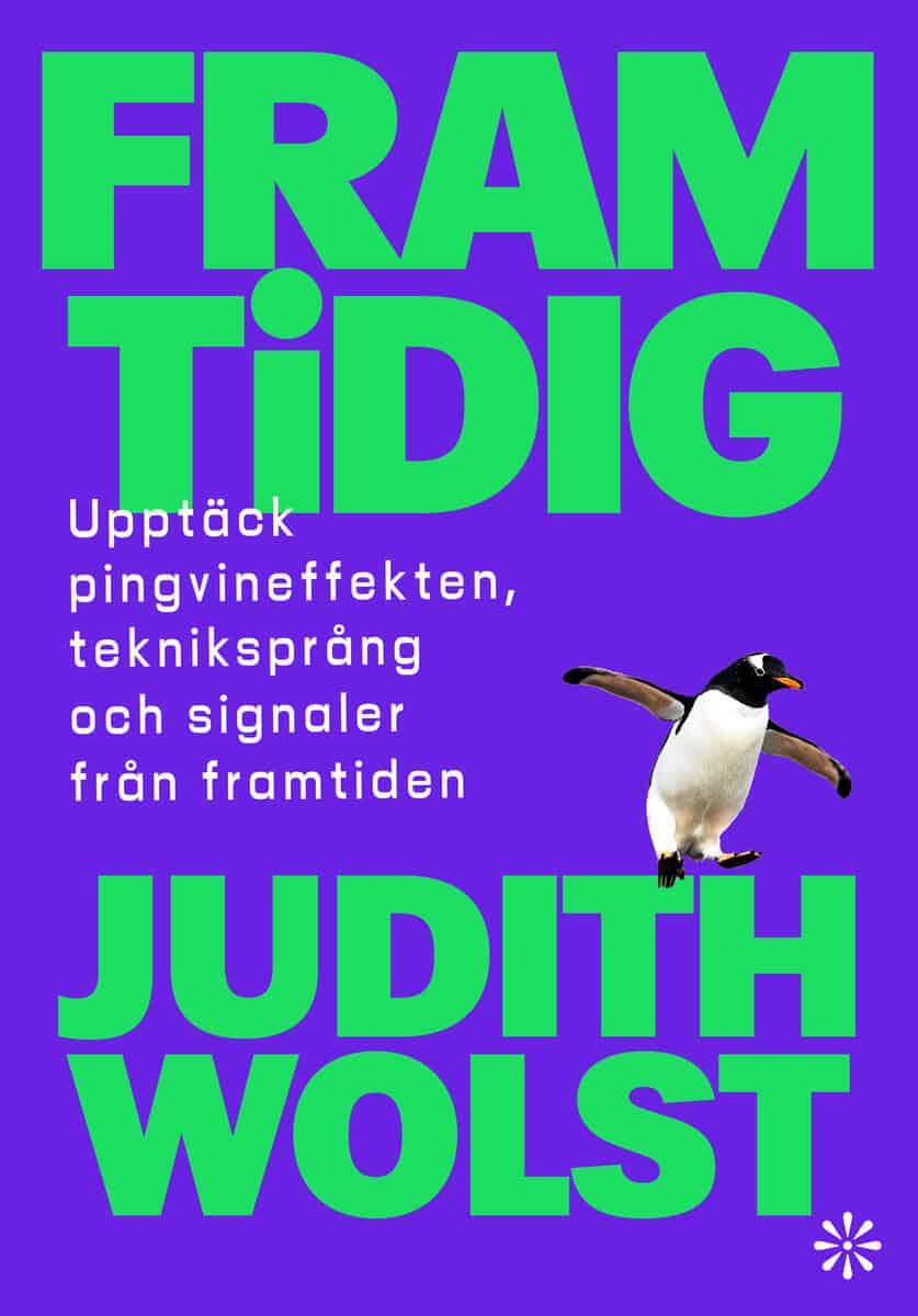 Judith Wolst : Framtidig Upptäck pingvineffekten, tekniksprång och signaler från framtide