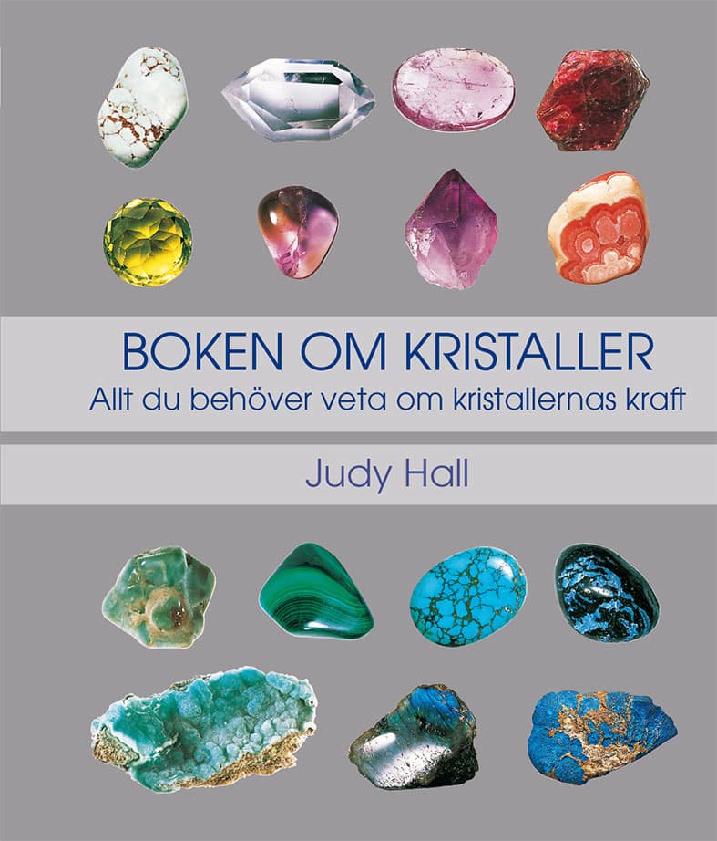 Judy Hall : Boken om kristaller: allt du behöver veta om kristallernas kraft