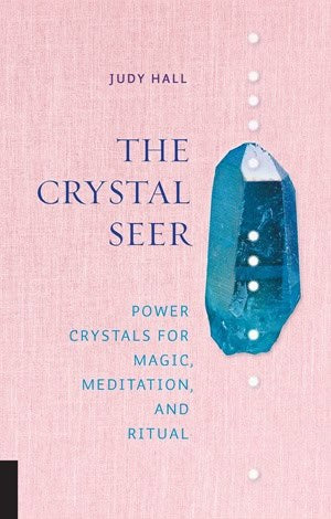 Judy Hall : Crystal seer - power crystals for magic, meditation & ritual