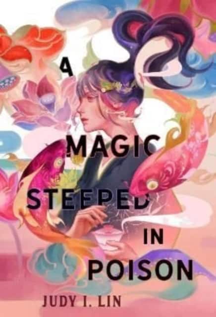 Judy I. Lin : Magic Steeped In Poison