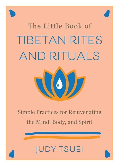 Judy Tsuei : The Little Book Of Tibetan Rites And Rituals