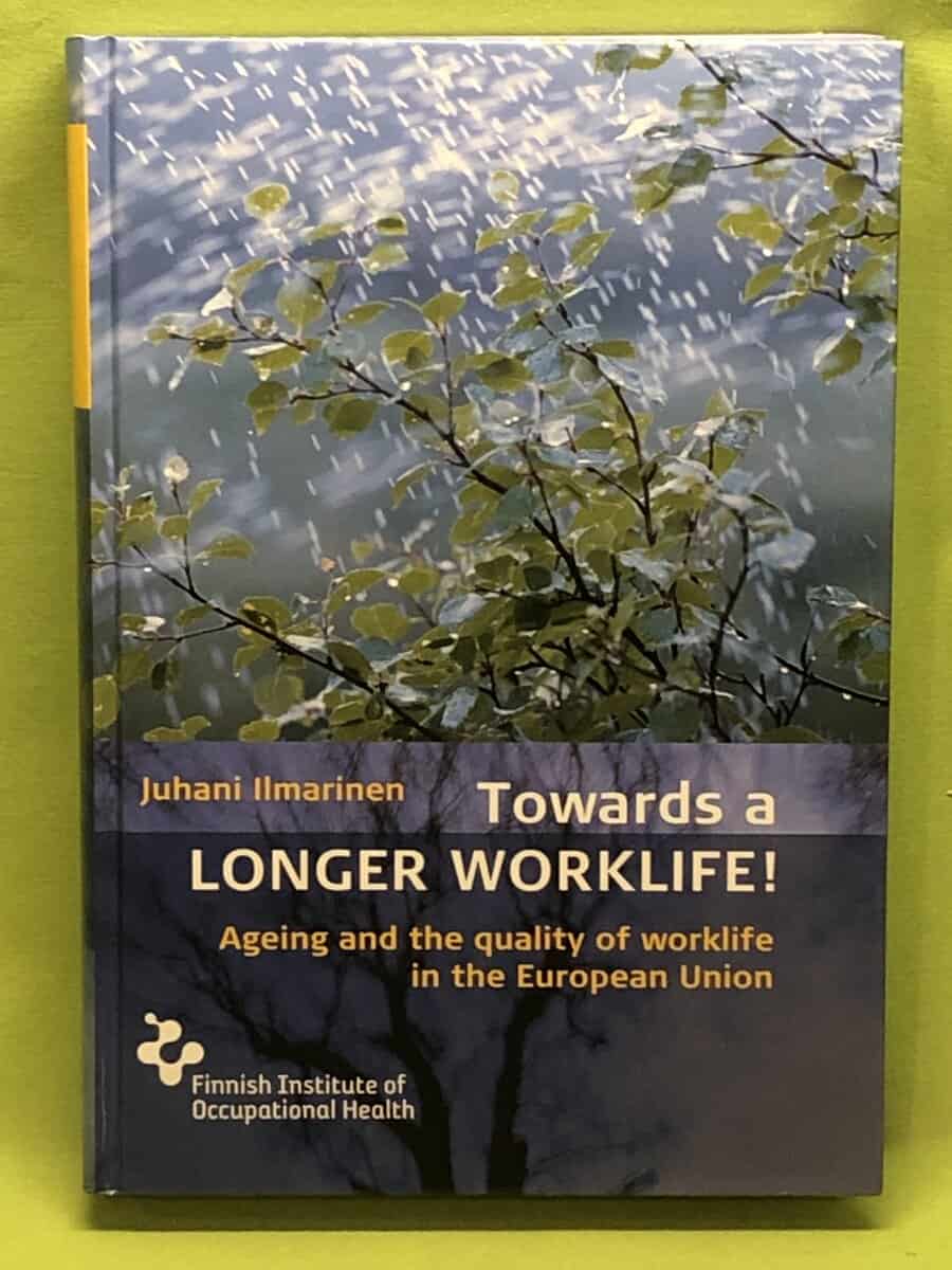 Juhani Ilmarinen : Towards a longer worklife