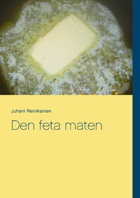 Juhani Reinikainen : Den feta maten
