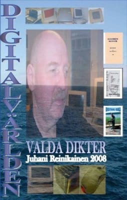 Juhani Reinikainen : Digitalvärlden : valda dikter