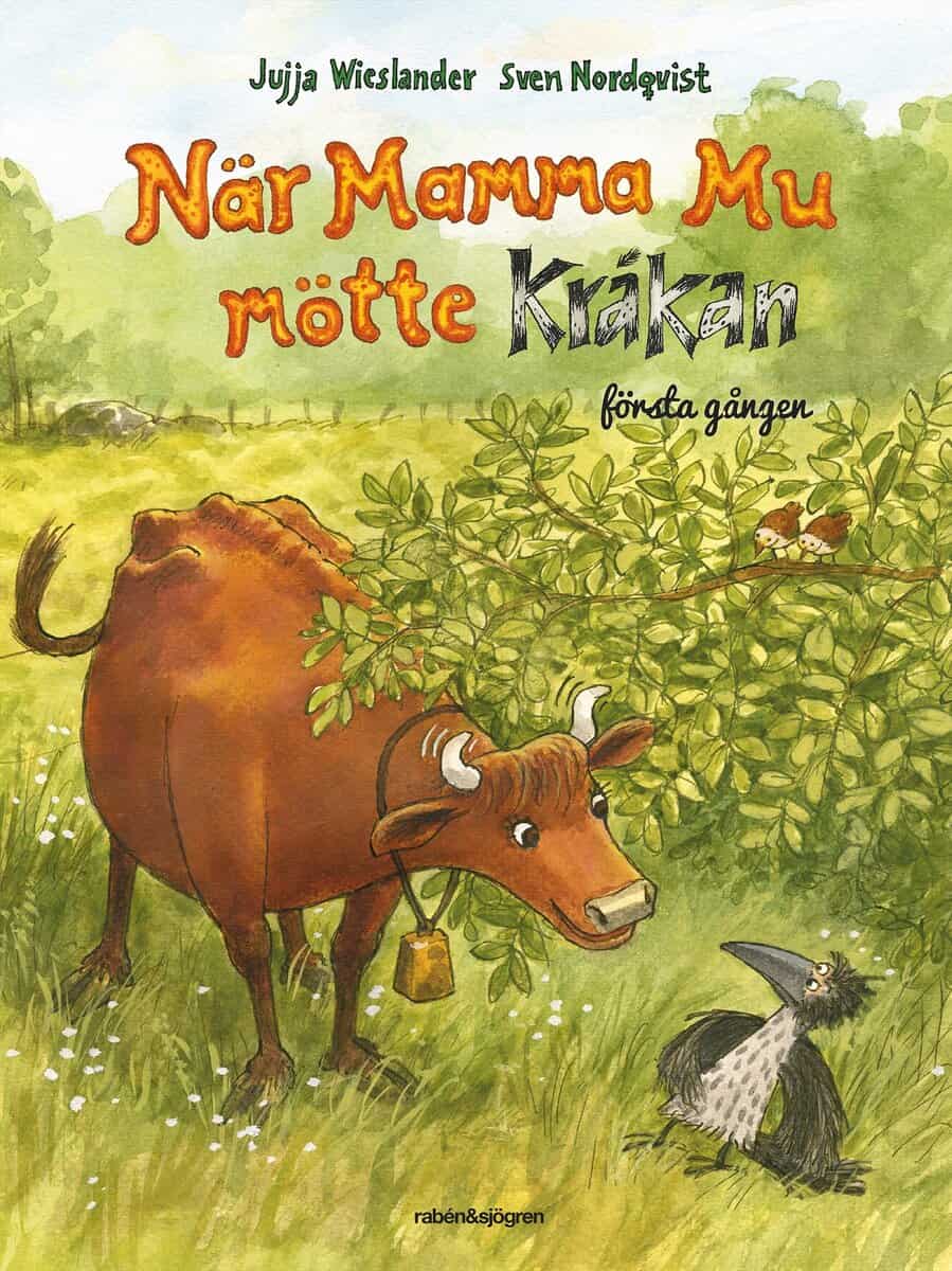 Wieslander, Jujja ; Nordqvist, Sven : När Mamma Mu mötte Kråkan första gången