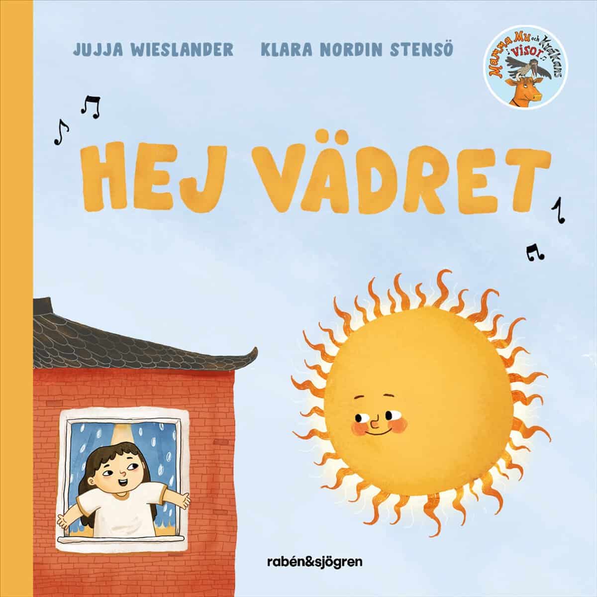Jujja Wieslander : Mamma Mu och Kråkans visor. Hej vädret