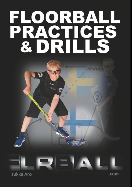 Jukka Aro : Floorball Practices and Drills : From Sweden and Finland