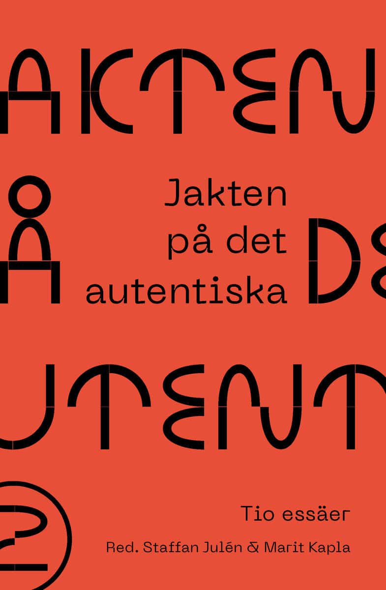 Julén, Staffan ; Kapla, Marit [red.] : Jakten på det autentiska