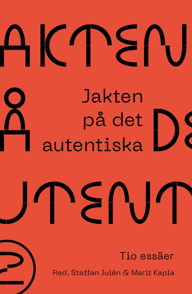 Julén, Staffan ; Kapla, Marit [red.] : Jakten på det autentiska