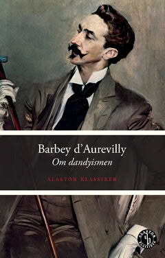 Jules Barbey d’Aurevilly : Om dandyismen