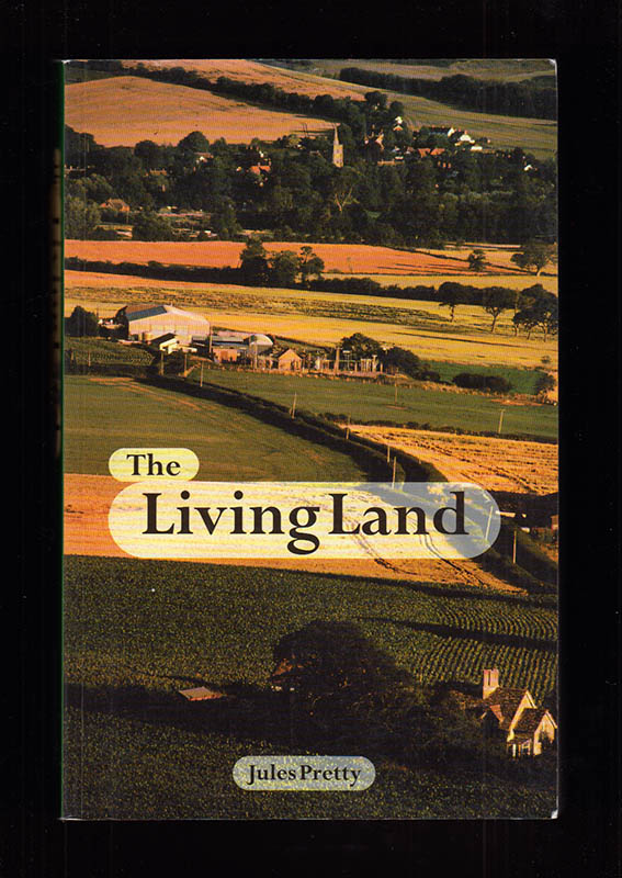 Jules Pretty : The living land