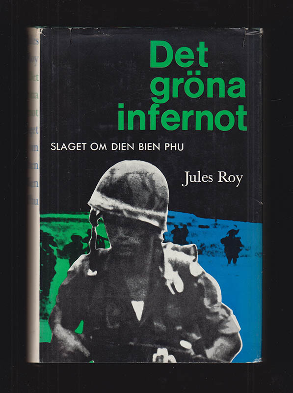 Jules Roy : Det gröna infernot. Slaget om Dien Bien Phu