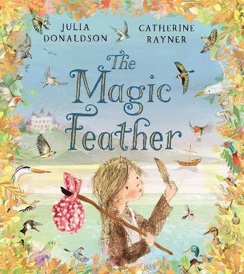 Julia Donaldson : The Magic Feather