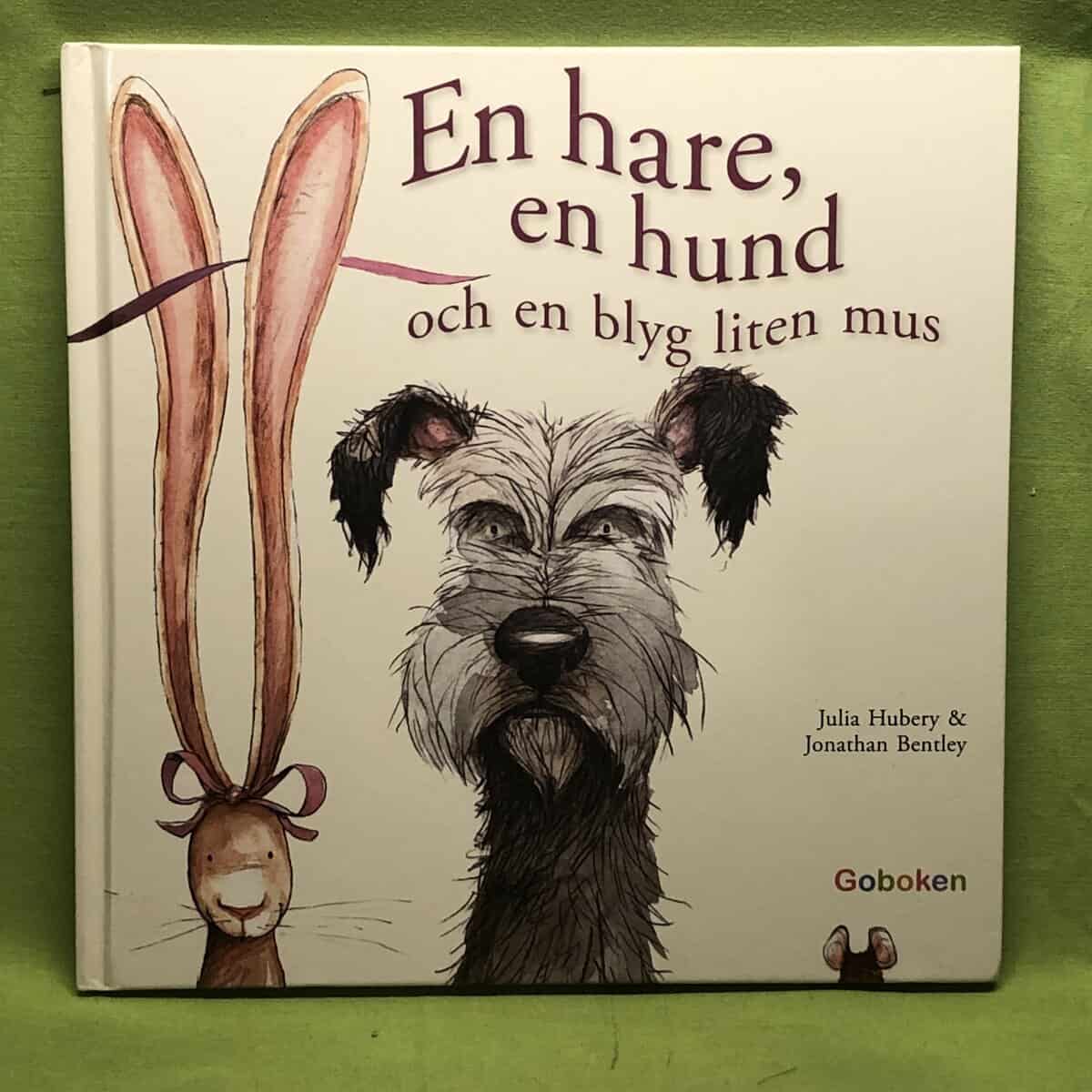 Julia Hubery : En hare, en hund och en blyg liten mus
