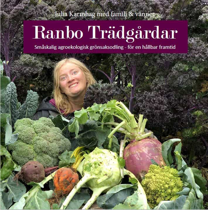 Julia Karmhag : Ranbo Trädgård : Småskalig agroekologisk odling - för hållbar framtid