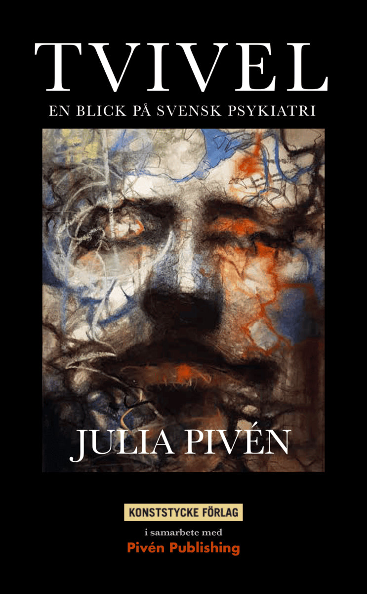 Julia Pivén : Tvivel : en blick på svensk psykiatri