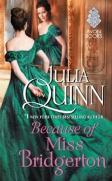 Julia Quinn : Because of Miss Bridgerton