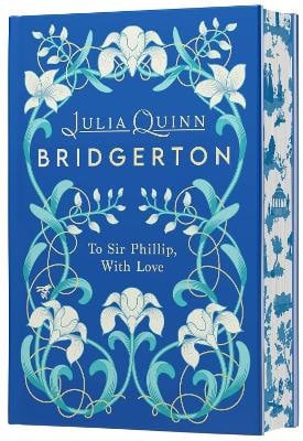 Julia Quinn : To Sir Phillip, With Love [Deluxe Collector's Edition]
