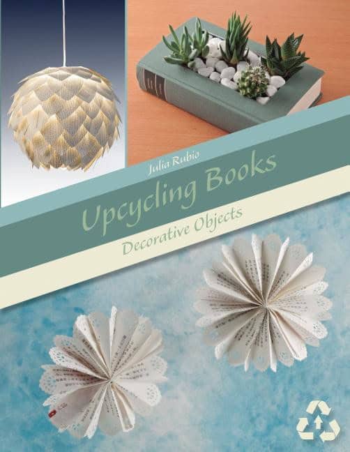 Julia Rubio : Upcycling Books