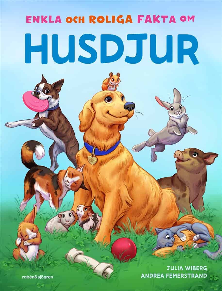 Julia Wiberg : Enkla och roliga fakta om husdjur