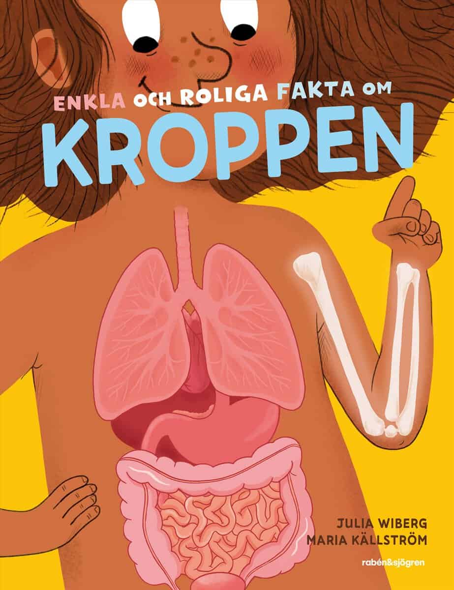 Julia Wiberg : Enkla och roliga fakta om kroppen
