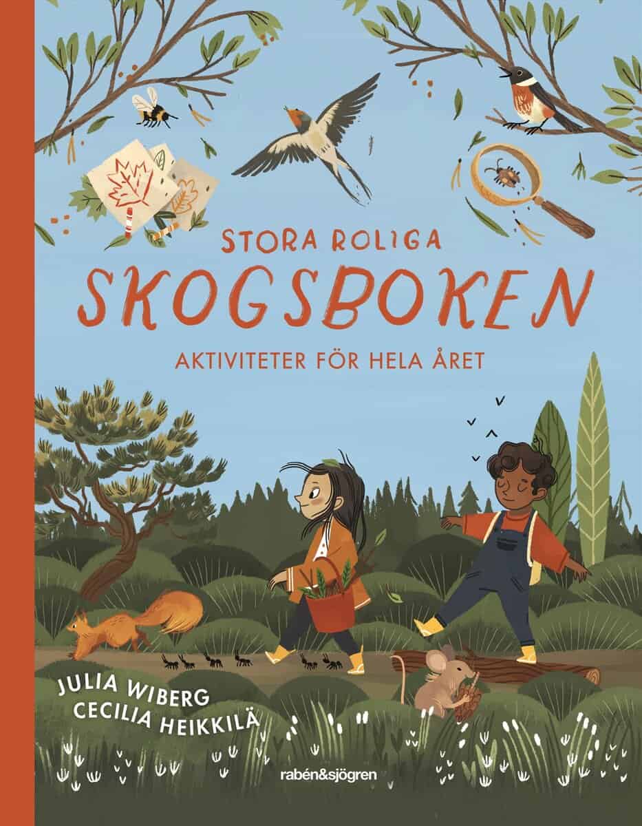 Julia Wiberg : Stora roliga skogsboken : aktiviteter för hela året