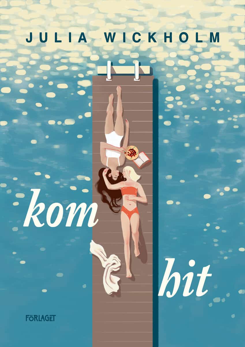 Julia Wickholm : Kom hit