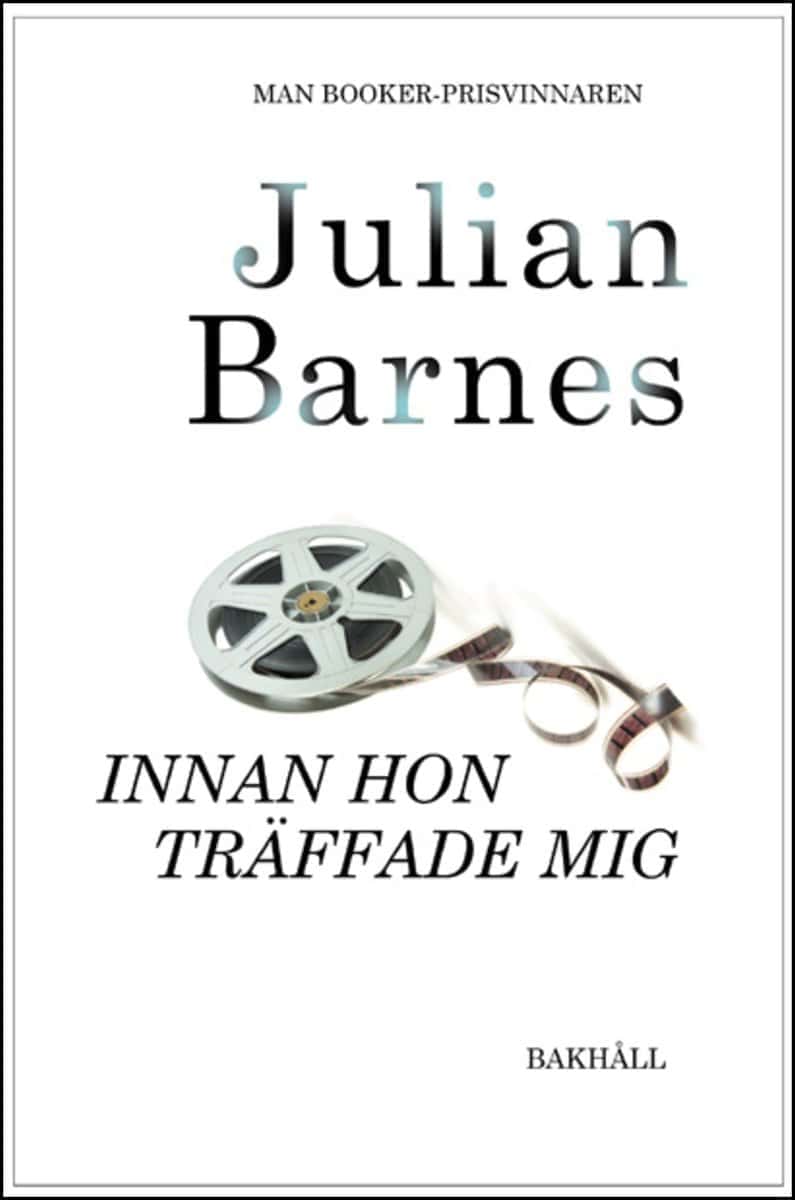 Julian Barnes : Innan hon träffade mig