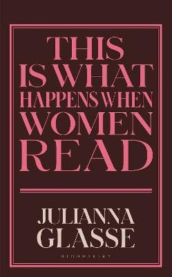 Julianna Glasse : This is What Happens When Women Read